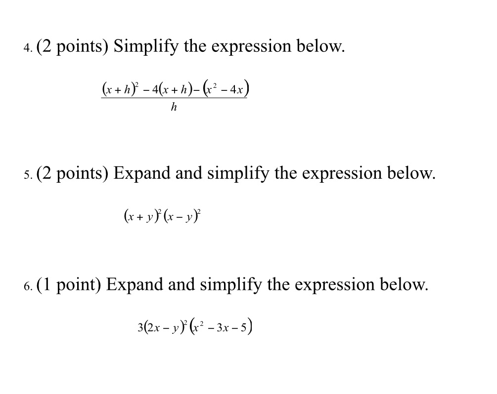  4. (2 points) Simplify the expression below. (x + h)? 4(x