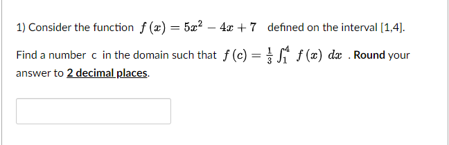 1) Consider the function f (@) = 5x2 - 4x +7