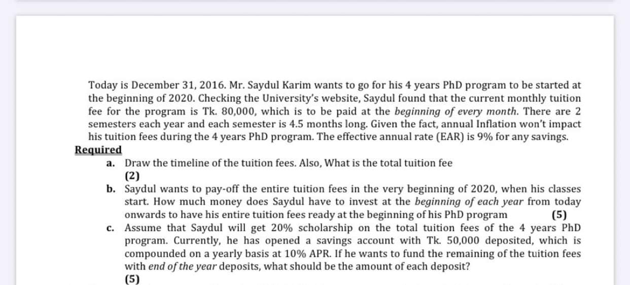 Explain your each steps Today is December 31. 2016. Mr. Saydul Karim