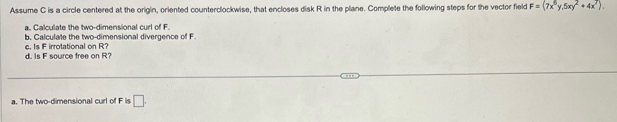  Assume C is a circle centered at the origin, oriented counterclockwise,