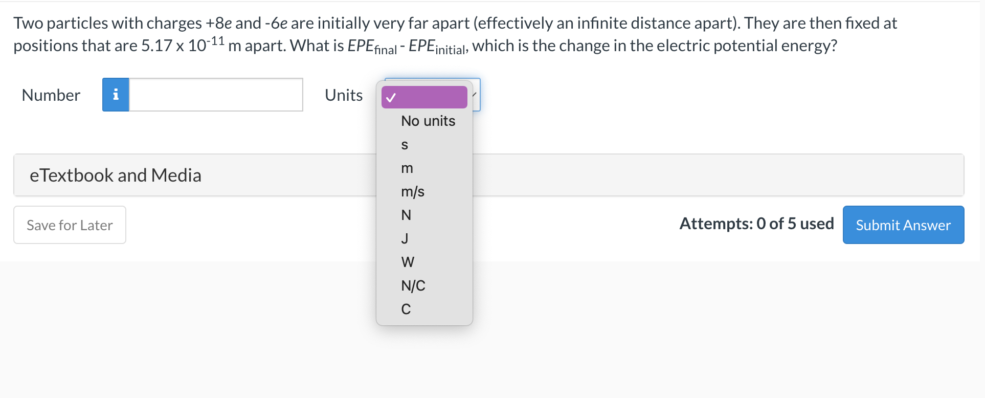  Two particles with charges +8e and -be are initially very far