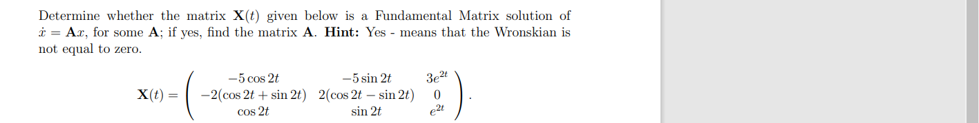  Determine whether the matrix X(t) given below is a Fundamental Matrix