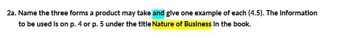  2a. Name the three forms a product may take and give