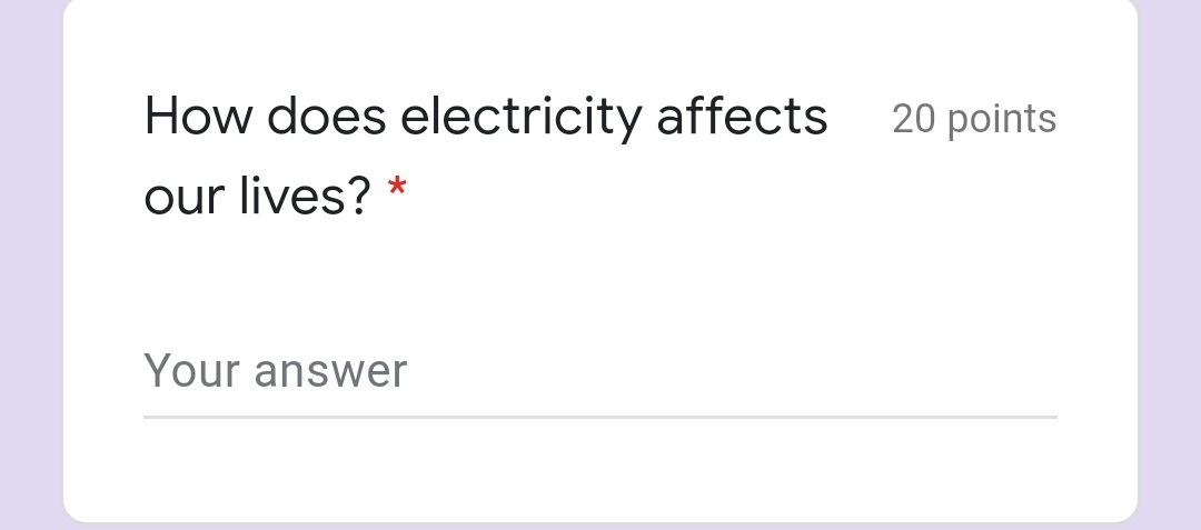 How does electricity affects our lives? * Your answer 20 points