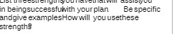 in beingsuccssstLWth your plan Ss specific andgive examplesHowwiII you usthese strengthS