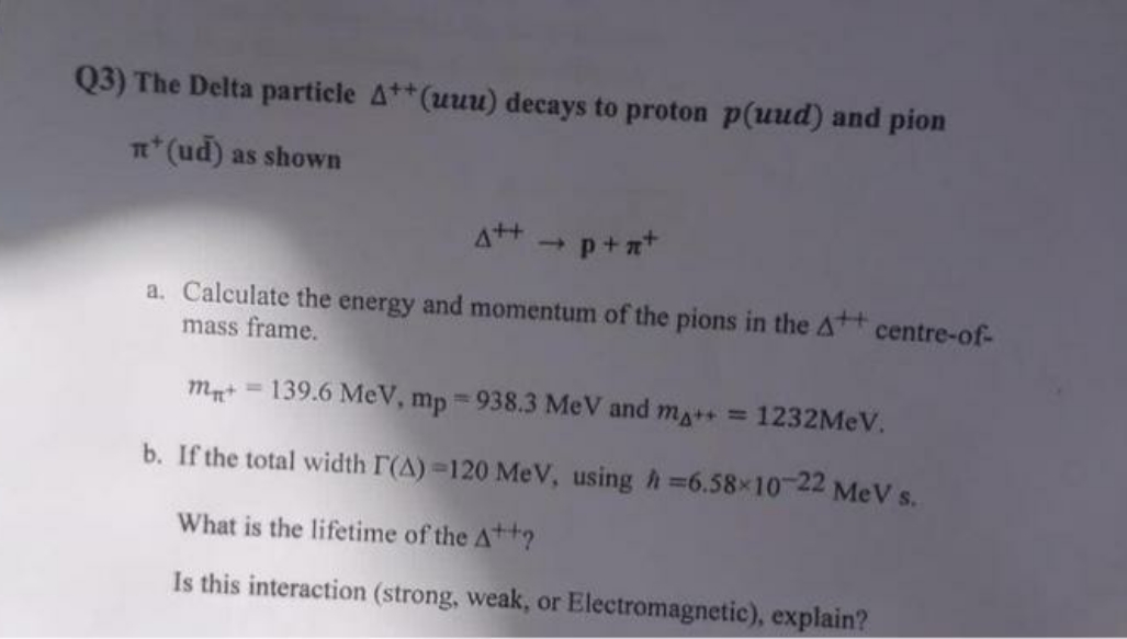 step by step hand written solution required Q3) The Delta particle At+(uuu)