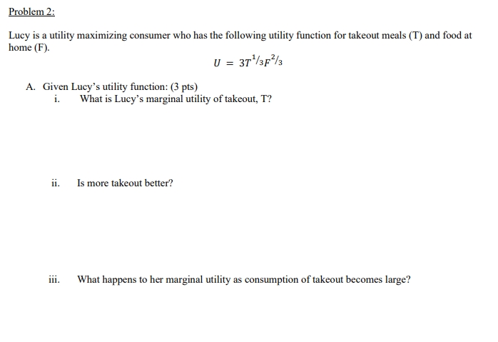  Problem 2: Lucy is a utility maximizing consumer who has the