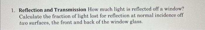 Advanced physics 1. Reflection and Transmission How much light is reflected off