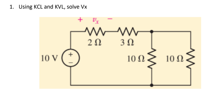 1. Using KCL and KVL, solve Vx 20 10 v 100 100