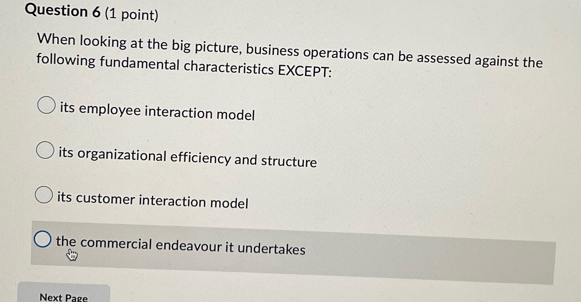 Question 6 (1 point) When looking at the big picture, business