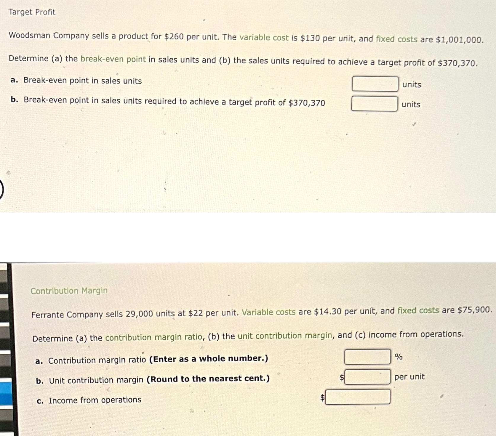 Please help with question 5 contribution margin and question 6 target profit