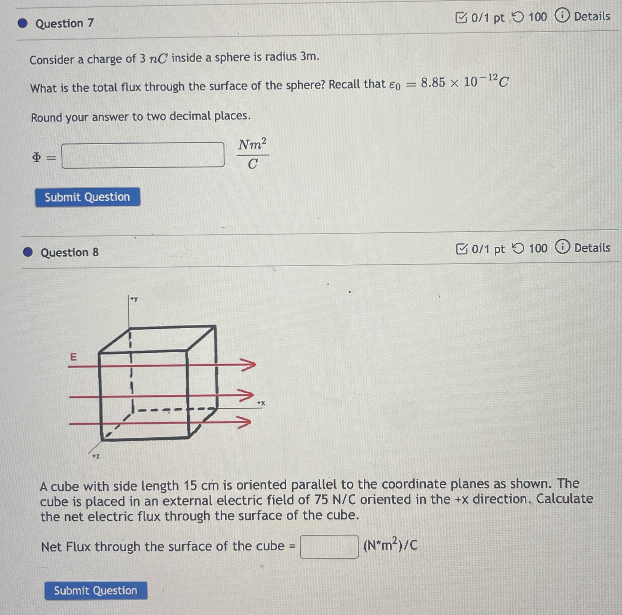  Question 7 0/1 pt , 100 Details Consider a charge of