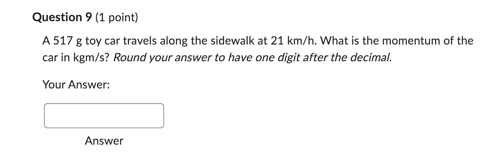 (1 point) As a child catches a ball, he exerts a force,