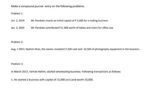 Make a compound journal entry on the following problems. explain the process