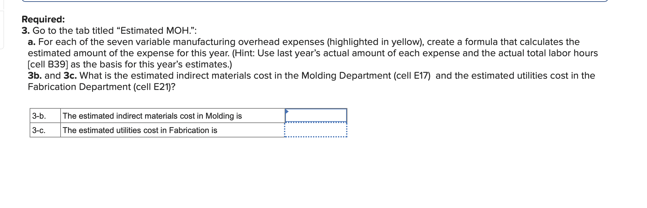 each of the seven variable manufacturing overhead expenses (highlighted in yellow), create