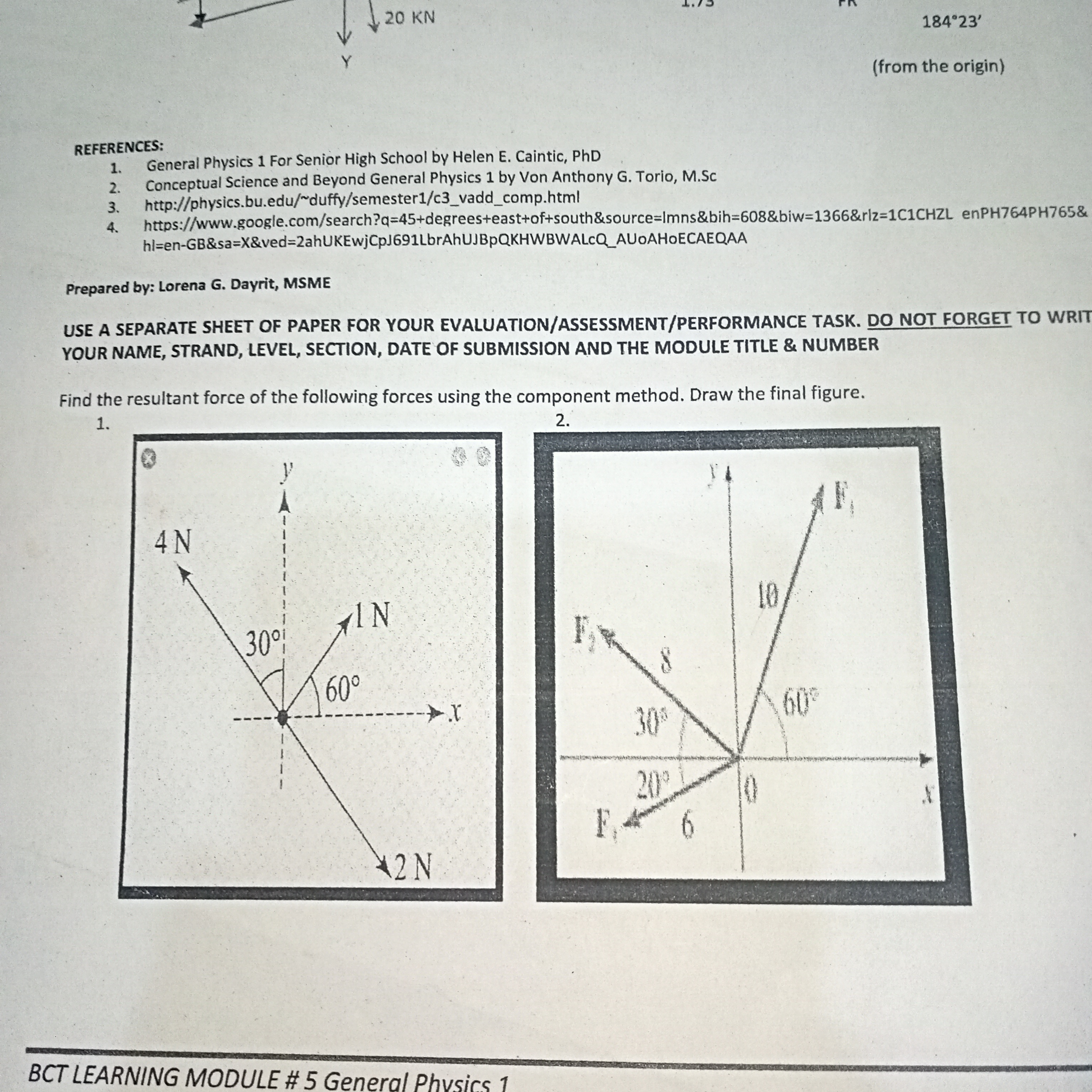  $20 KN 184 23' (from the origin) REFERENCES: 1. General Physics