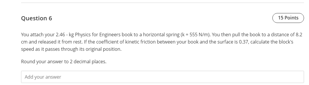  Question 6 15 Points You attach your 2.46 - kg Physics