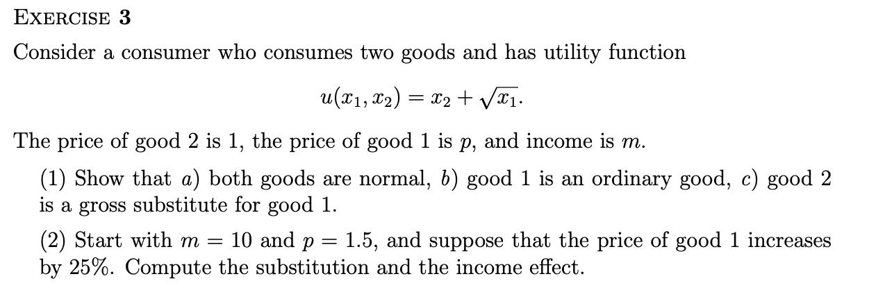 I only need PART (2). EXERCISE 3 Consider a consumer who consumes