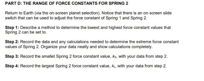 PART D: THE RANGE OF FORCE CONSTANTS FOR SPRING 2 Return