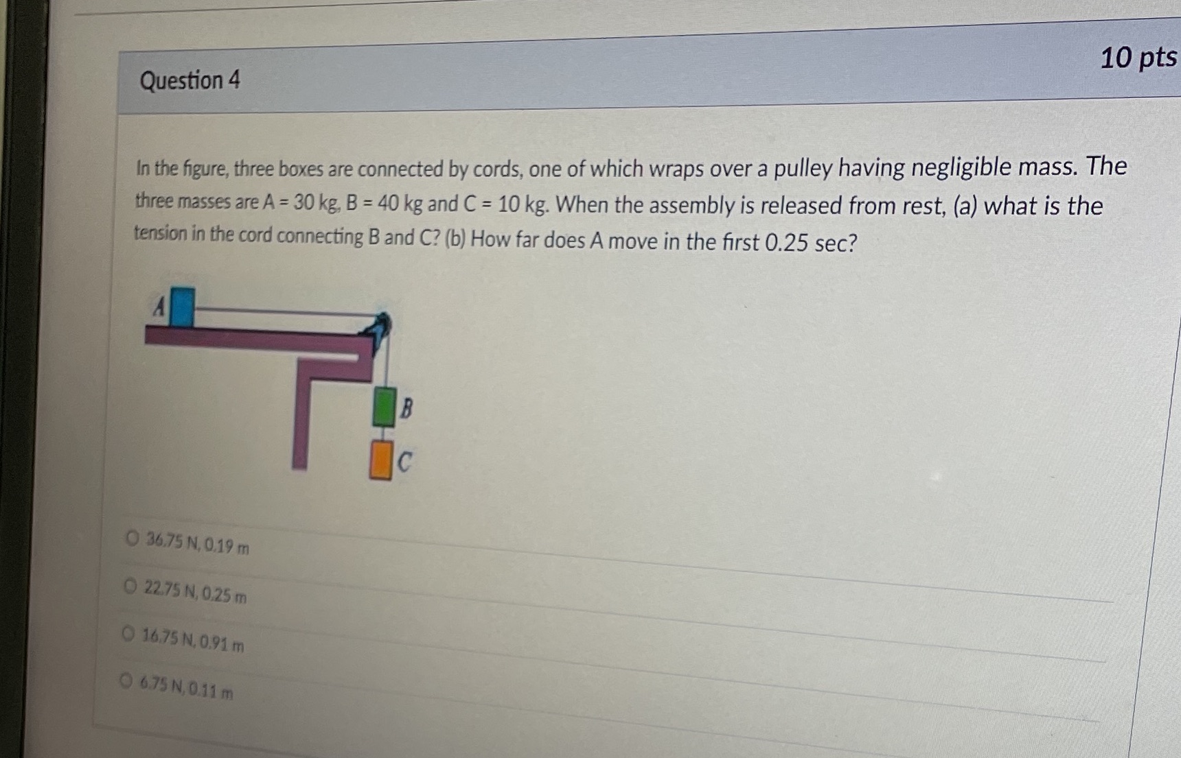  10 pts Question 4 In the figure, three boxes are connected