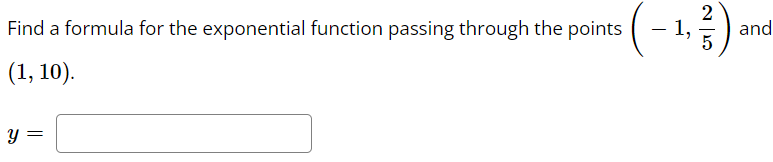 Find a formula for the exponential function passing through the points (1,
