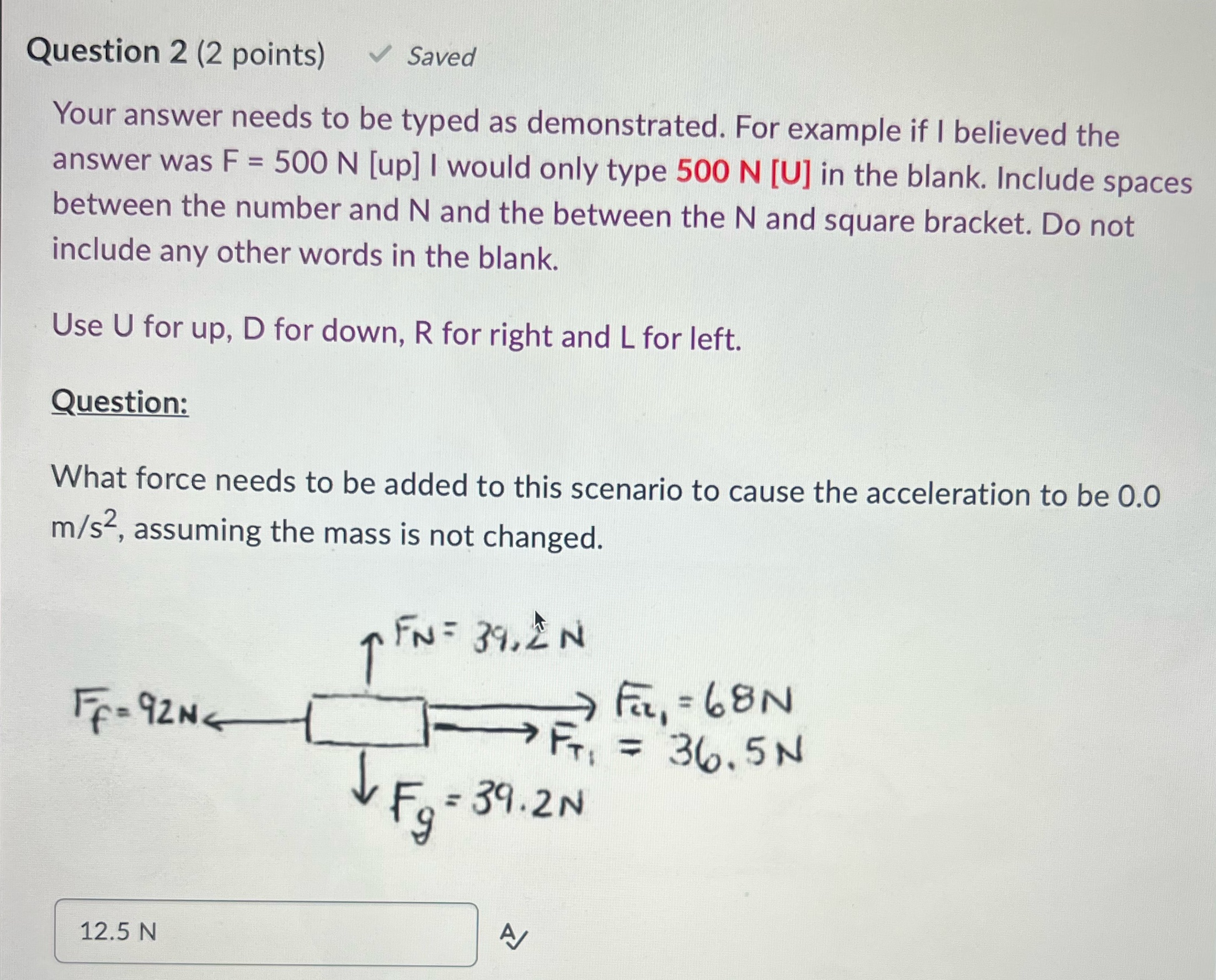  Question 2 (2 points) Saved Your answer needs to be typed
