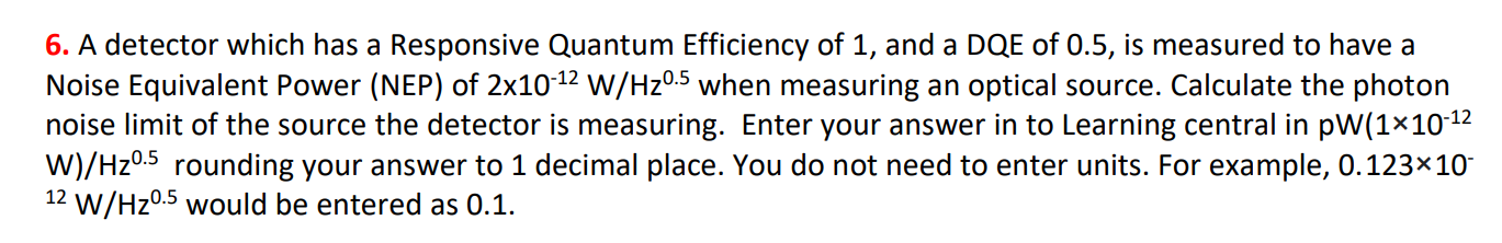 Advanced physics 6. A detector which has a Responsive Quantum Efficiency of
