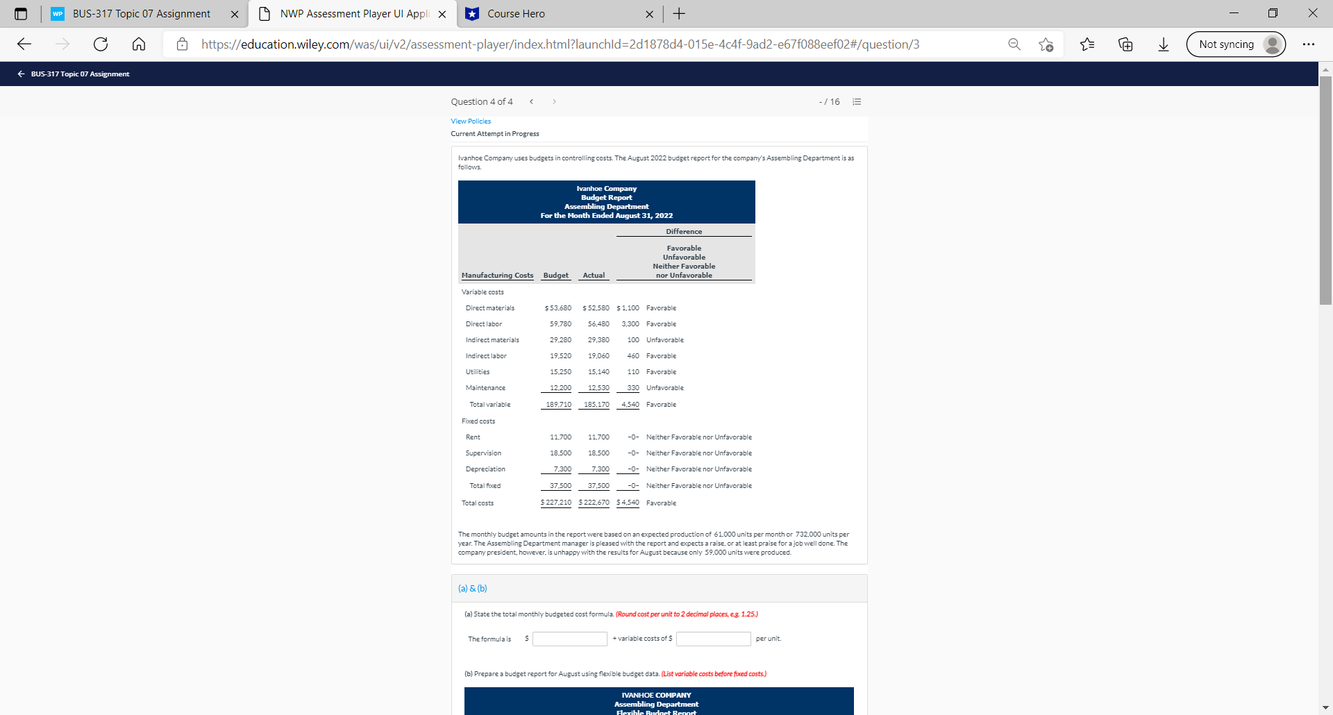 Policies Current Attempt in Progress Ivanhoe Company uses budgets in controlling costs.