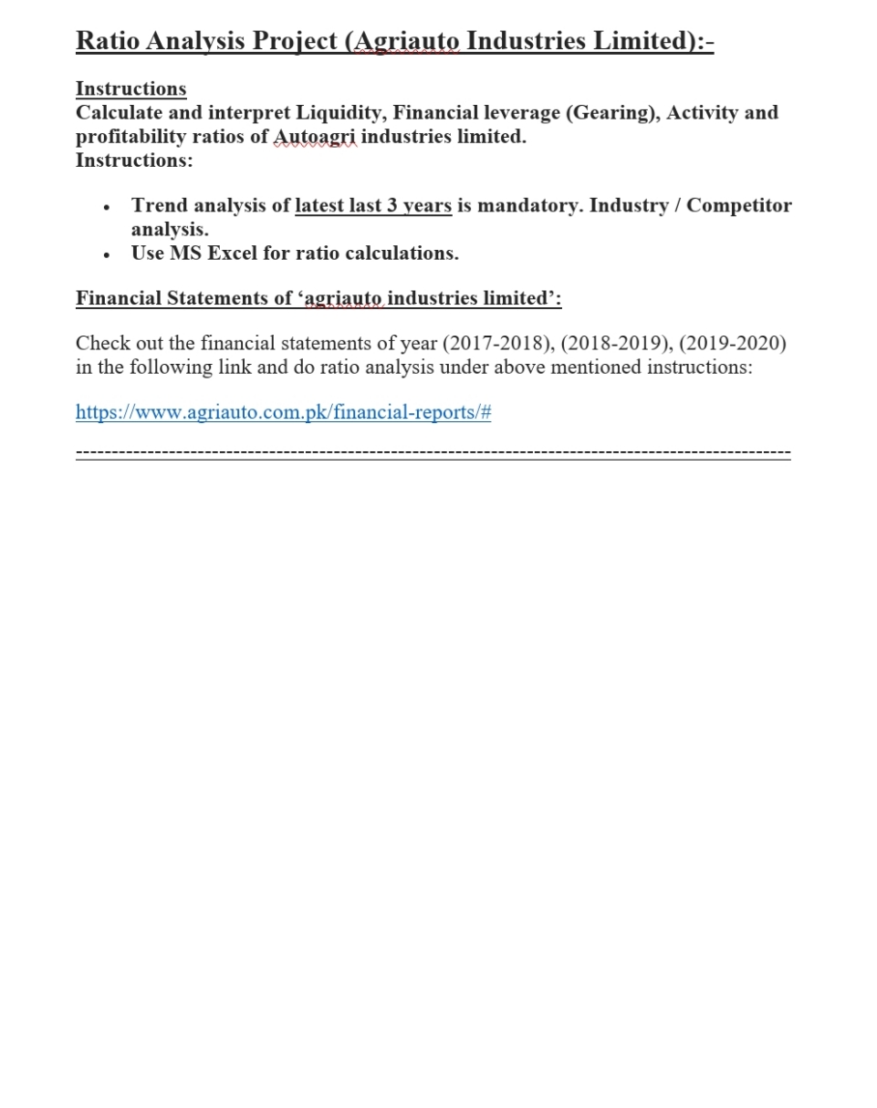 please Answer the following question : Ratio Analysis Project (Agriauto Industries Limited):-InstructionsCalculate
