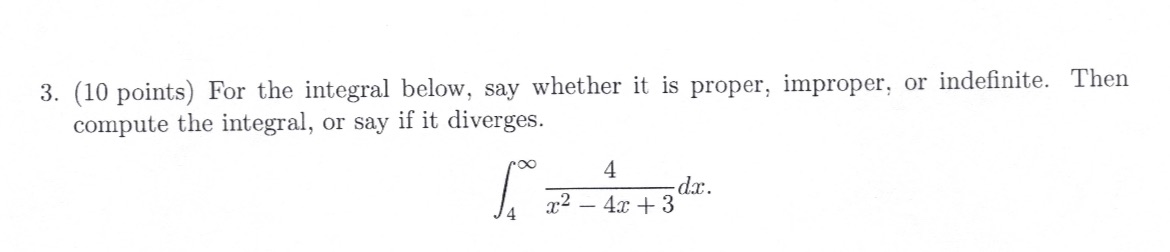 3. (10 points) For the integral below, say whether it is