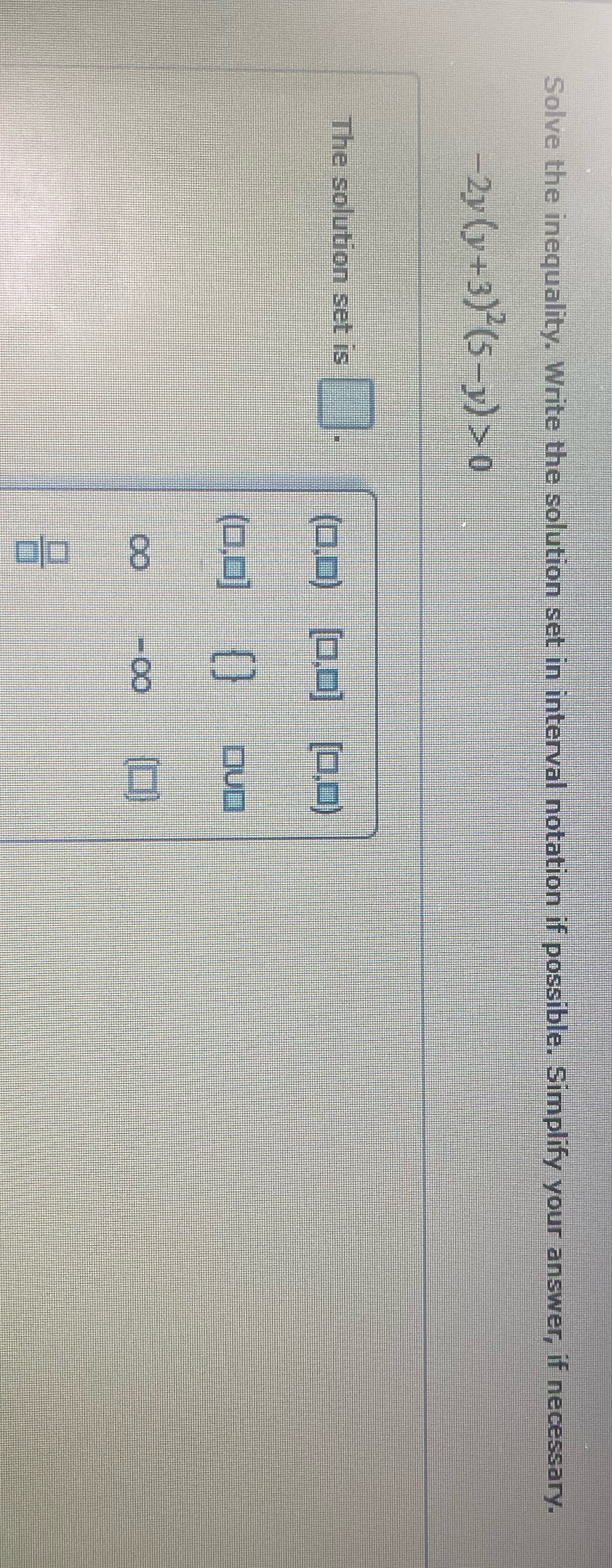  Solve the inequality. Write the solution set in interval notation if
