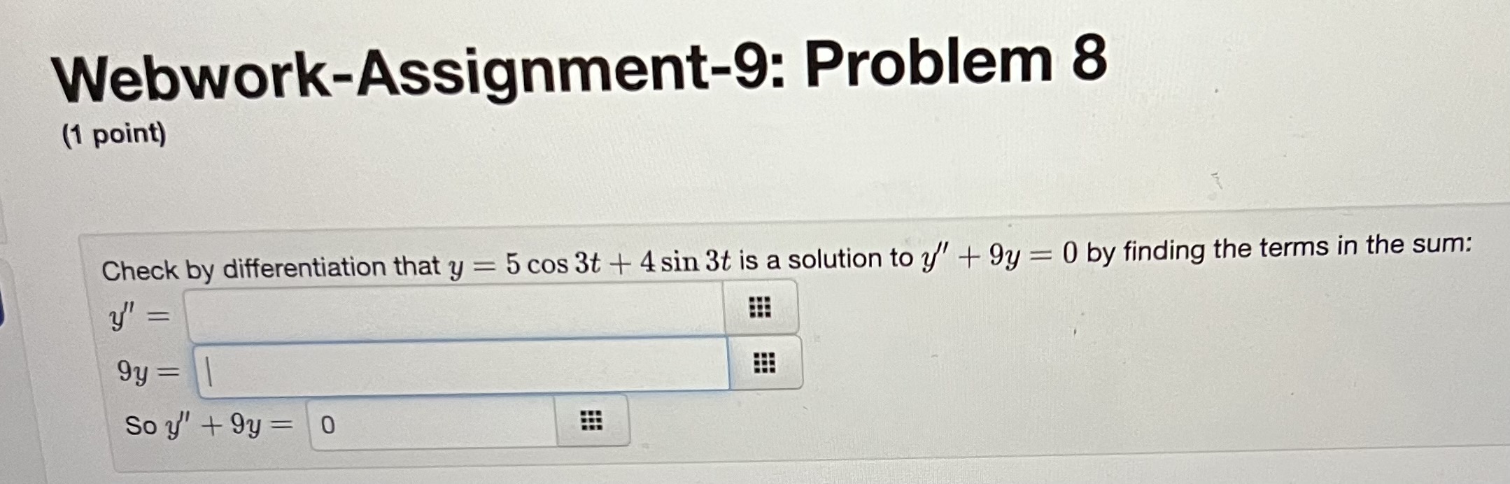 5 cos 3t + 4 sin 3t is a solution to y'