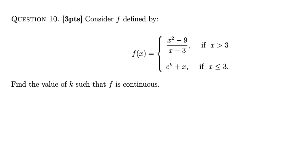  QUESTION 10. [3pts] Consider f defined by: x2 - 9 if