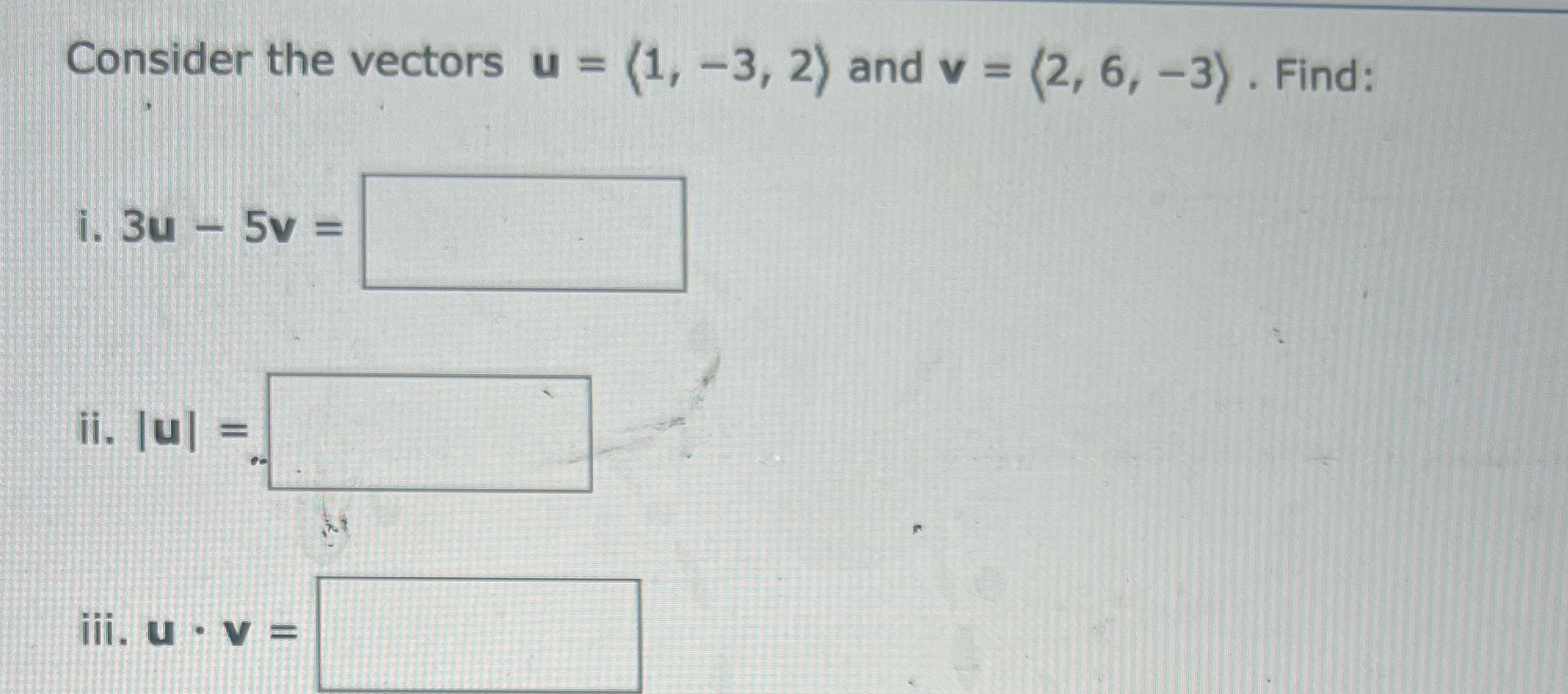 Consider the vectors u = (1, -3, 2) and v =