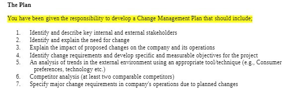 Change Management Plan that should include; Identify and describe key internal and