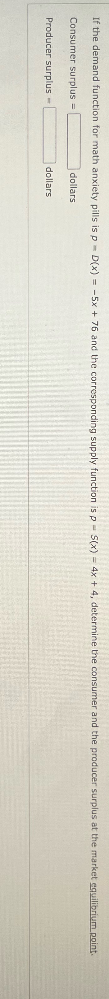 If the demand function for math anxiety pills is p =