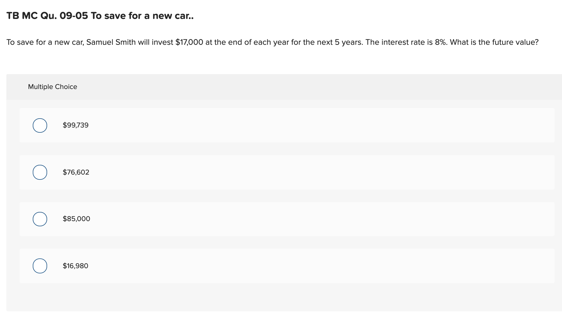 10 years at 8% interest compounded semiannuallyt You will then withdraw the