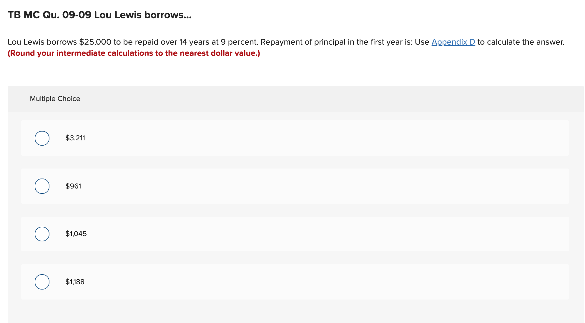 years at 9 percent. Repayment of principal in the first year is: