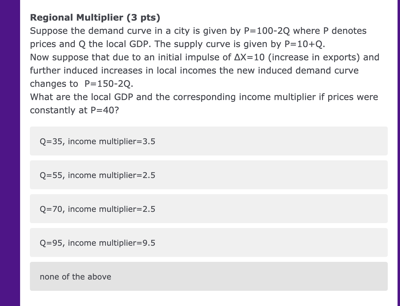 Labor Supply (2 pts) Which of the following will cause the local
