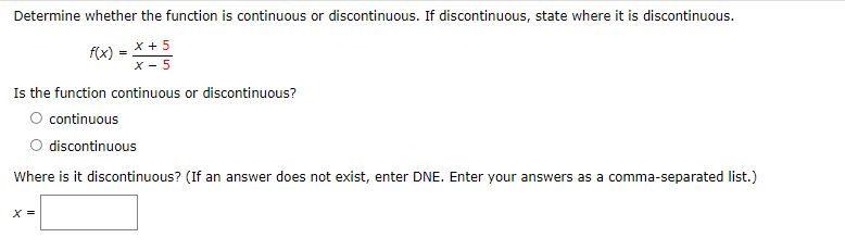  Determine whether the function is continuous or discontinuous. If discontinuousr state