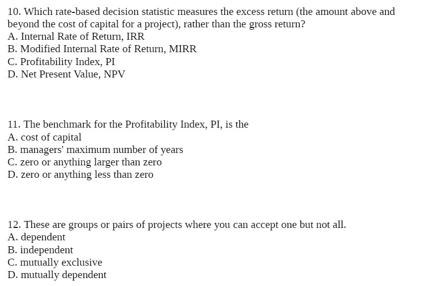above and beyond the cost of capital for a project), rather than