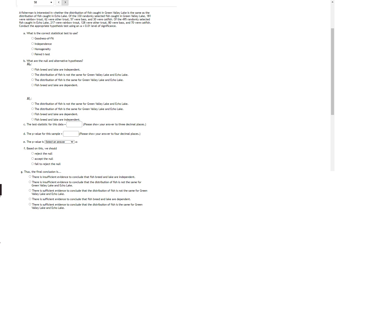 were bass, and 70 v.'ere catfish. Conduct the appmpriate hypothesis test using