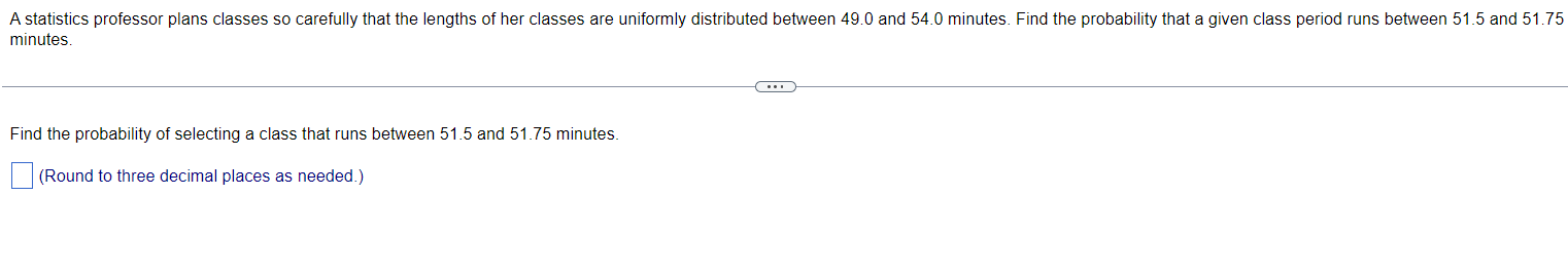  A statistics professor plans classes so carefully that the lengths of