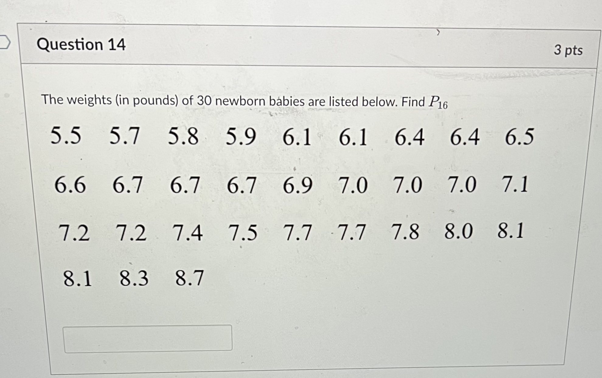 mean is that? Round your answer to the nearest hundredth.Question 14 3