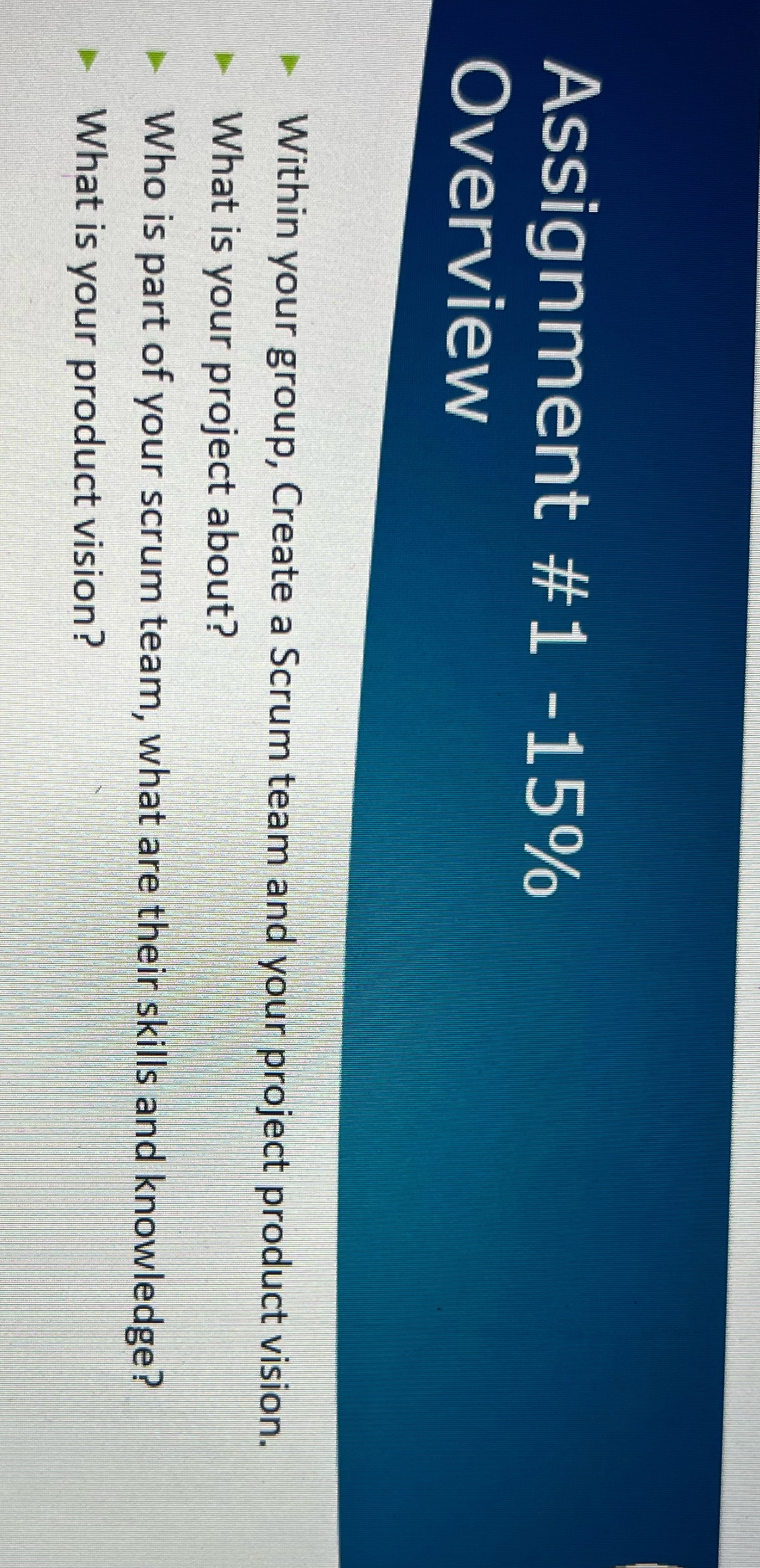 Assignment #1 -15% Overview Within your group, Create a Scrum team