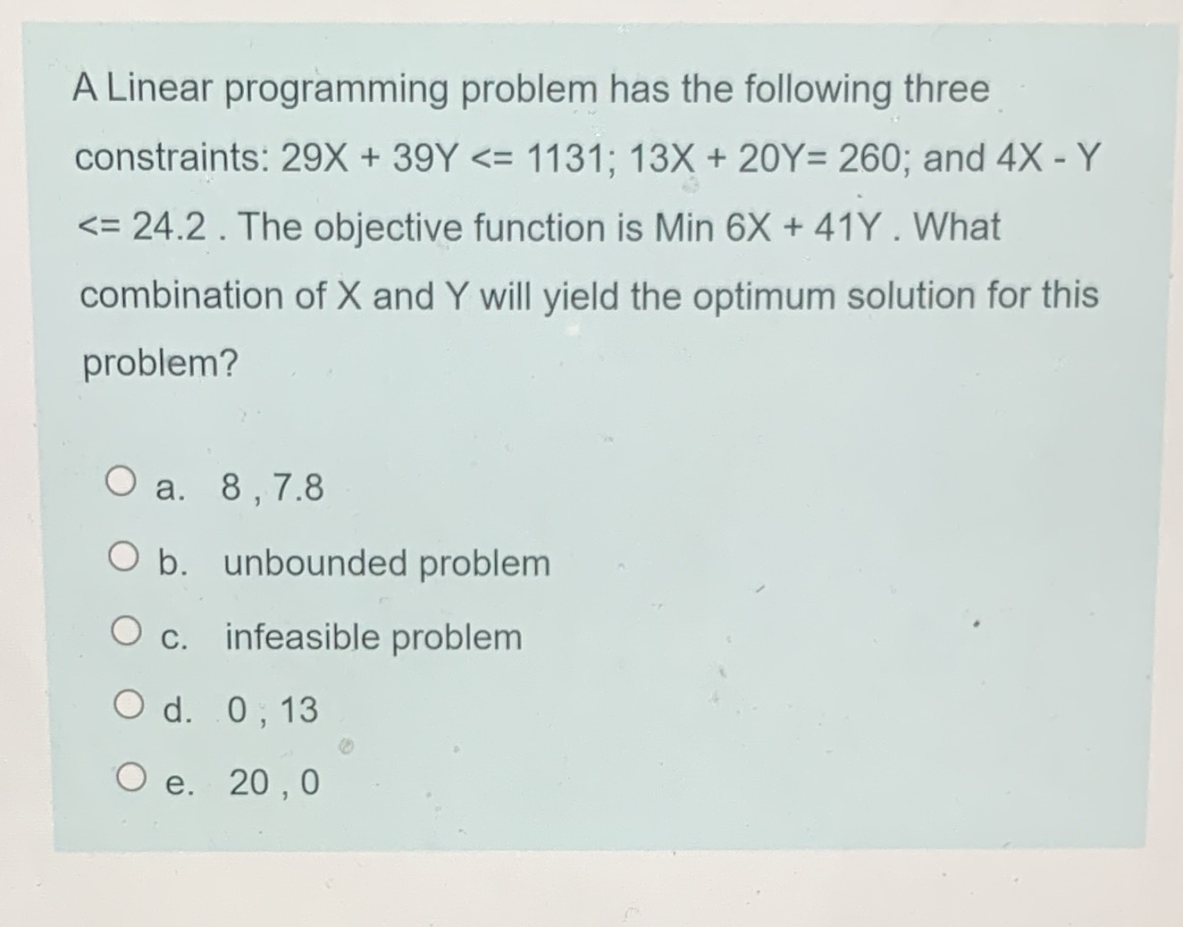 A Linear programming problem has the following three constraints: 29X + 39Y