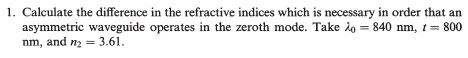 in order that an asymmetric waveguide operates in the zeroth mode. Take