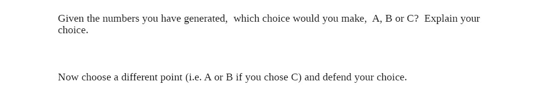 A, B or C? Explain your choice. Now choose a different point