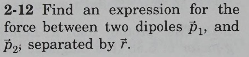 Classical Electromagnetic Theory, Second Edition by Jack Vanderlinde 2-12 Find an expression
