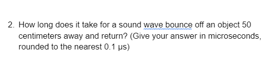 off an object 50 centimeters away and return? (Give your answer in